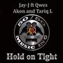Hold On Tight (ft. Akon, Qwes en Tariq L)