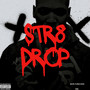 STR8 Drop (Explicit)