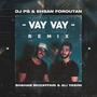 Vay Vay (feat. Ehsan Foroutan) [Remix]