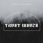 Trust Issues (feat. PRIVATEHOUR)