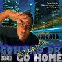 Gohard or Go Home Reloaded