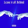 Leave it all Behind (Explicit)