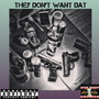 They Don’t Want Dat (Explicit)