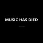 Music Has Died