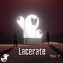 Lacerate (Explicit)