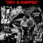 Not A Rapper (Explicit)