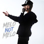 Melo Not Melo (Explicit)