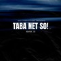 Taba net so! (Explicit)