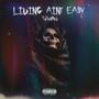 livin ain't easy (Explicit)