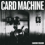 Card Machine (Explicit)