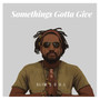 Something's Gotta Give (Explicit)