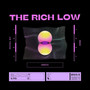 The Rich Low