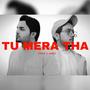 Tu Mera Tha (feat. Abbas)