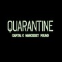 Quarantine (feat. Narcissist & Pound Banga) [Explicit]