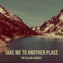 Take Me to Another Place