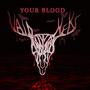 Your Blood