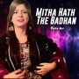 Mitha Hath The Badhan