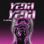 YEAH YEAH! (feat. ASTRAL*)