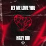 Let Me Love You (Explicit)