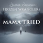 Mama Tried (Radio Edit)