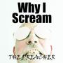 Why I Scream (Explicit)