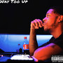 Way Too Up (Explicit)