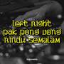 Left Right x Pak Pong Vong x Rindu Semalam (Thailand Style Remix)