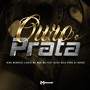 Ouro E Prata (Explicit)