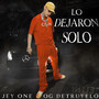 Lo Dejaron Solo (Explicit)