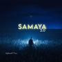 SAMAYA 2.0