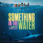 Something in the Water (Original Motion Picture Soundtrack)