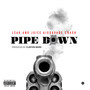 Pipe Down (Explicit)