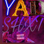 YAD SHXT (Explicit)