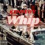 Kennedy Whip (feat. Havik The Gauwd Robbins) [Explicit]