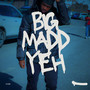 Big Madd Yeah (Explicit)