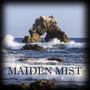 Maiden Mist