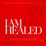 I Am Healed (feat. Chrysann Moore)