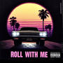 Roll With Me (Explicit)