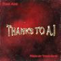 T2A (Thanks To AJ) (feat. TXXICACID) [Explicit]