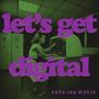 Let's Get Digital