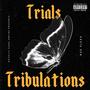 Trials & Tribulations (Explicit)