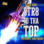 ST8 to tha TOP (feat. Louze Endz & WhyteBoi#3)