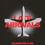 Late Arrivals