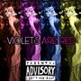 Violets Are Red (Explicit)