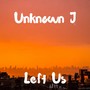 Left Us (Explicit)