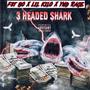 3 Headed Shark (feat. Lil Kilo & Ynd Rage)