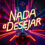 Nada a Desejar (Explicit)