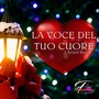 LA VOCE DEL TUO CUORE