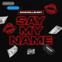 Say my name (Explicit)