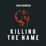 Killing the Name (Explicit)